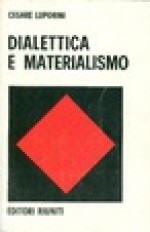 Dialettica e materialismo - Cesare Luporini