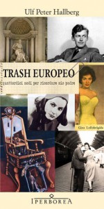 Trash europeo - Ulf Peter Hallberg, Massimo Ciaravolo