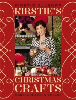 Kirstie's Christmas Crafts - Kirstie Allsopp