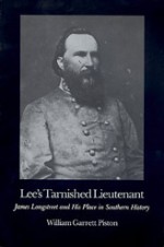 Lee's Tarnished Lieutenant - William Garrett Piston