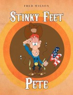 Stinky Feet Pete - Fred Wilson