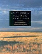 Great Lonely Places of the Texas Plains - Walter McDonald, Wyman Meinzer