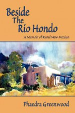 Beside the Rio Hondo - Phaedra Greenwood