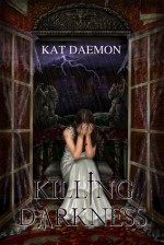 Killing Darkness - Kat Daemon