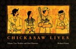 Chickasaw Lives: Profiles and Oral Histories - Richard Green