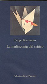 La malinconia del critico - Beppe Benvenuto