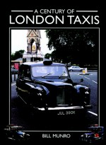 Century of London Taxis - Bill Munro