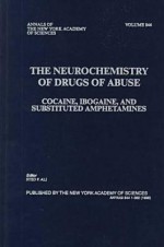 The Neurochemistry Of Drugs Of Abuse: Cocaine, Ibogaine, And Substituted Amphetamines (Annals Of The New York Academy Of Sciences) - Syed F. Ali, American Society for Neurochemistry