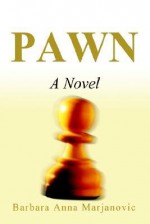 Pawn - Barbara Anna Marjanovic