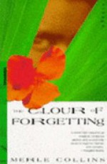 The Colour Of Forgetting - Merle Collins