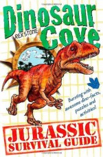 Dinosaur Cove: Jurassic Survival Guide - Rex Stone, Mike Spoor