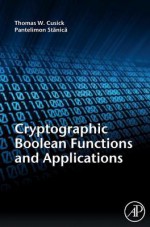 Cryptographic Boolean Functions and Applications - Cusick, Stanica, Thomas W Cusick