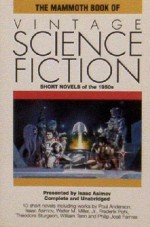 The Mammoth Book of Vintage Science Fiction - Walter Michael Miller, Isaac Asimov, Poul Anderson, Theodore Sturgeon, Frederik Pohl, Philip José Farmer, Eric Frank Russell, William Tenn, Frank Robinson, Charles V. De Vet, Katherine MacLean