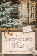 The Snowbound Bride - Davalynn Spencer