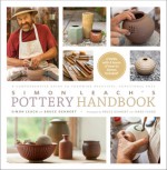 Simon Leach's Pottery Handbook - Simon Leach, Bruce Dehnert, Jared Flood