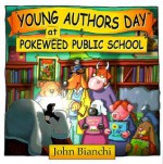 Young Authors Day at Pokeweed P S - John Bianchi, John Bianchi, Frank B Edwards