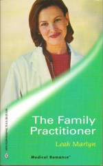 The Family Practitioner (Harlequin Medical Romance 102) - Leah Martyn