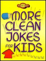 More Clean Jokes for Kids - Tamela H. Murray