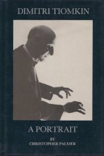 Dimitri Tiomkin: A Portrait - Christopher Palmer