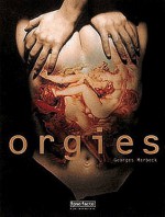 Orgies - Georges Marbeck, Marc Parent, Susanne Ricard-Konig