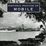 Historic Photos of Mobile - Carol Ellis, Scotty Kirkland, Scotty E Kirkland