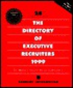 The Directory of Executive Recruiters [With Career Resource Kit on CDROM] - Kennedy Publications, Kennedy Information