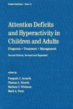 Attention Deficits and Hyperactivity in Children and Adults: Diagnosis, Treatment, and Management - Pasquale J. Accardo, Barbara Y. Whitman, Thomas A. Blondis, Mark A. Stein