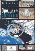 Komiks opowiadanie obrazem - Bartosz Kurc