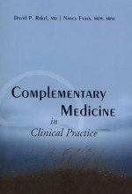 Complementary Medicine in Clinical Practice - David Rakel, David P. Rakel