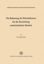 Die Bedeutung Der Erbschaftsteuer Fur Die Entwicklung Mittelstandischer Betriebe - Gerhard Seitz