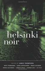 Helsinki Noir (Akashic Noir) - James Thompson