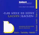 Herz im Leibe lachen machen. Peter Fricke und Gäste - Wilhelm Busch, Karl Valentin, Wolfgang Borchert, Herbert Rosendorfer, Loriot, Mark Twain, Axel Hacke, Martin Walser, Maren Werner, W. A. Mozart, Johann S Bach, Leopold Mozart, Franz Anton Hofmeister, Valentin Rathgeber, Peter Fricke