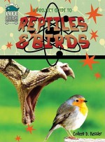 A Project Guide to Birds & Reptiles - Colleen Kessler