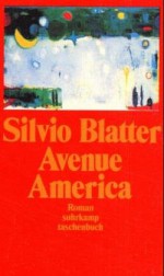 Avenue America. - Silvio Blatter