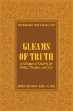 Gleams of Truth: Prescriptions for a Healthy Social Life - Said Nursi