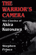 The Warrior's Camera: The Cinema of Akira Kurosawa - Stephen Prince