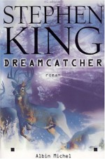 Dreamcatcher - Stephen King, William Olivier Desmond