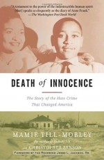 Death of Innocence: The Story of the Hate Crime That Changed America - Mamie Till-Mobley, Christopher Benson