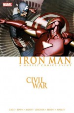 Civil War: Iron Man - Christos Gage, Daniel Knauf, Charlie Knauf, Brian Michael Bendis, Alex Maleev, Mike Perkins, Jeremy Haun, Patrick Zircher