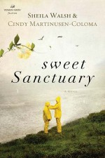 Sweet Sanctuary (Women of Faith (Thomas Nelson)) - Sheila Walsh, Cindy Martinusen-Coloma, Kathryn Cushman