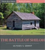 Battles and Leaders of the Civil War: The Battle of Shiloh (Illustrated) - Ulysses S. Grant