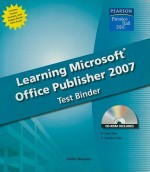 Learning Microsoft Publisher 2007 Test Binder [With CDROM] - Faithe Wempen