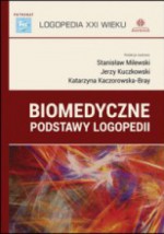 Biomedyczne podstawy logopedii - Stanisław Milewski