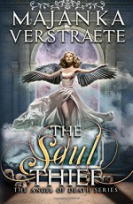 The Soul Thief (The Angel of Death Series) (Volume 1) - Majanka Verstraete