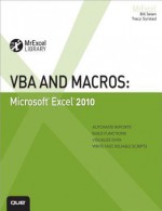 VBA and Macros: Microsoft Excel 2010 - Bill Jelen, Tracy Syrstad