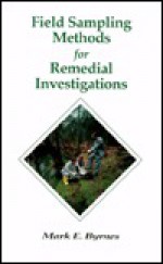 Field Sampling Methods for Remedial Investigations - Mark E. Byrnes