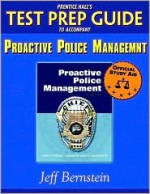 Prentice Hall's Test Prep Guide to Accompany Proactive Police Management - Jeff Bernstein