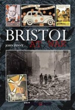 Bristol at War. by John Penny - Penny, John Penny