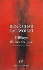 Effilage du sac de jute - René Char, Zao Wou Ki