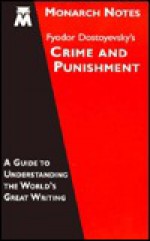 Fyodor Dostoyevsky's Crime and Punishment (Monarch Notes, A guide to understanding the world's great writng) - John D. Simmons, John D. Simons